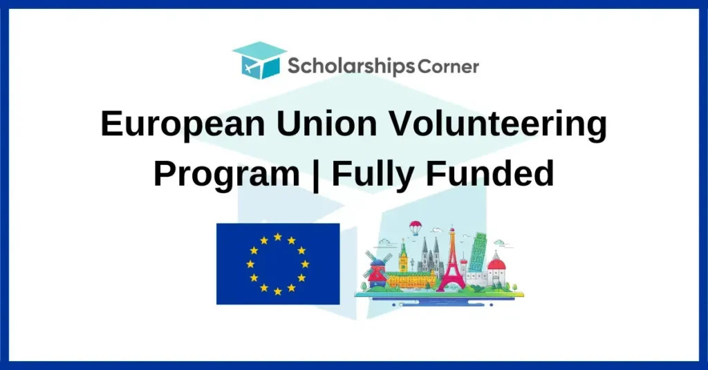 European Union Volunteering Program 2025 | Fully Funded